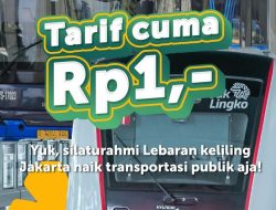 Kabar Gembira! Rayakan Lebaran di Jakarta Jadi Lebih Hemat dengan Tarif Transportasi Umum Rp1