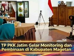 Tingkatkan Sinergi Program, TP PKK Jatim Gelar Monitoring dan Pembinaan di Kabupaten Magetan