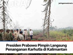 Presiden Prabowo Pimpin Langsung Penanganan Karhutla di Kalimantan, Tinjau Desa Limbung dan Intruksikan Penambahan Alat
