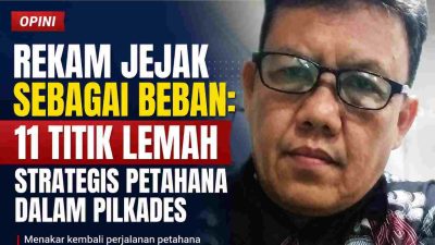 REKAM JEJAK SEBAGAI BEBAN: 11 TITIK LEMAH PETAHANA DALAM KONTESTASI PILKADES