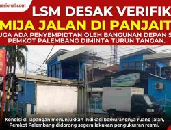 LSM Naga Selatan Desak Pemkot Palembang Verifikasi Dugaan Penyempitan Rumija di Jalan DI Panjaitan