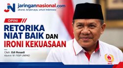 RETORIKA NIAT BAIK DAN IRONI KEKUASAAN